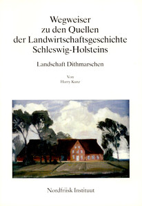 Wegweiser zu den Quellen der Landwirtschaftsgeschichte Schleswig-Holsteins - Kreis Dithmarschen