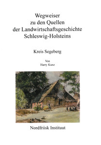 Wegweiser zu den Quellen der Landwirtschaftsgeschichte Schleswig-Holsteins - Kreis Segeberg
