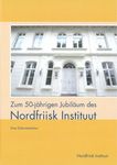 Zum 50-jährigen Jubiläum des Nordfriisk Instituut