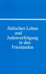 Jüdisches Leben und Judenverfolgung in den Frieslanden