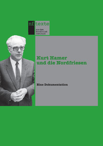 Kurt Hamer und die Nordfriesen 
Eine Dokumentation