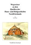 Wegweiser zu den Quellen der Landwirtschaftsgeschichte Schleswig-Holsteins - Kreis Nordfriesland
